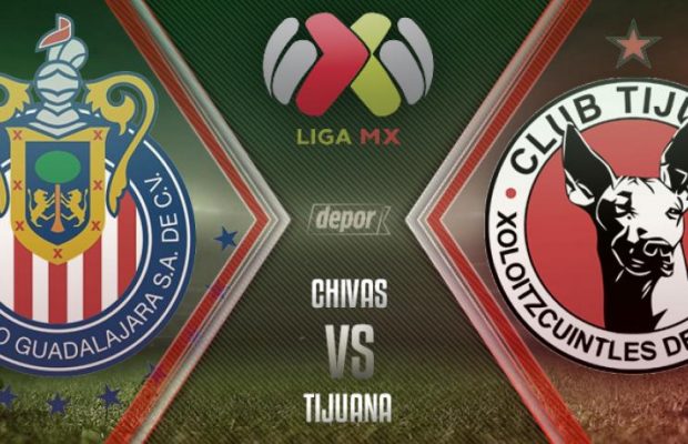 Chivas vs Tijuana Xolos En Vivo Apertura 2017